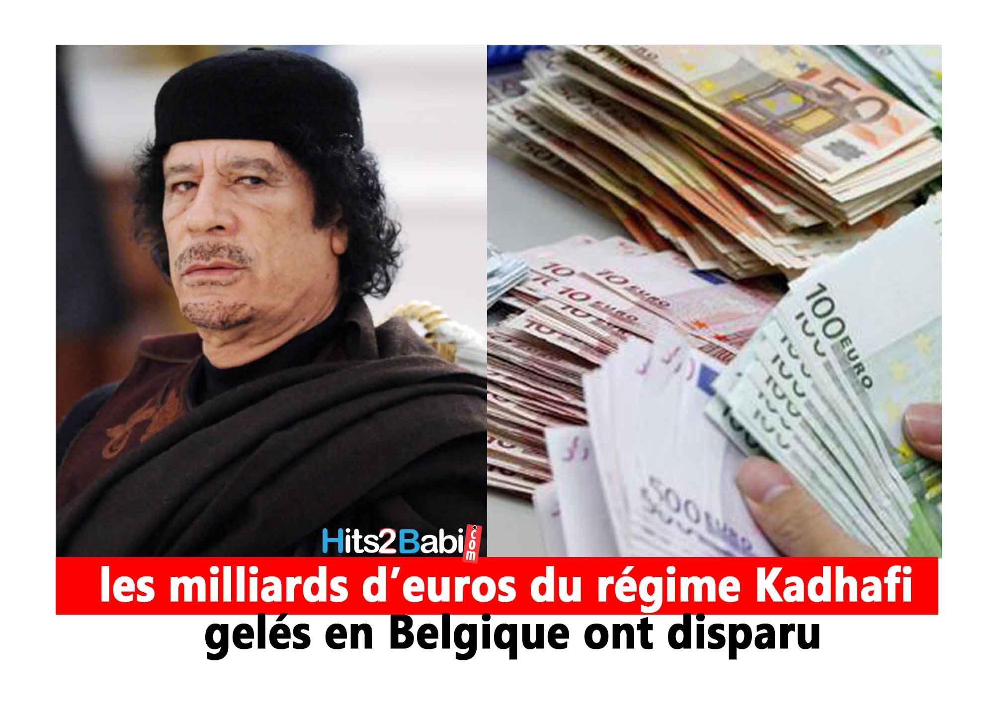 les milliards d’euros du régime Kadhafi gelés en Belgique ont disparu