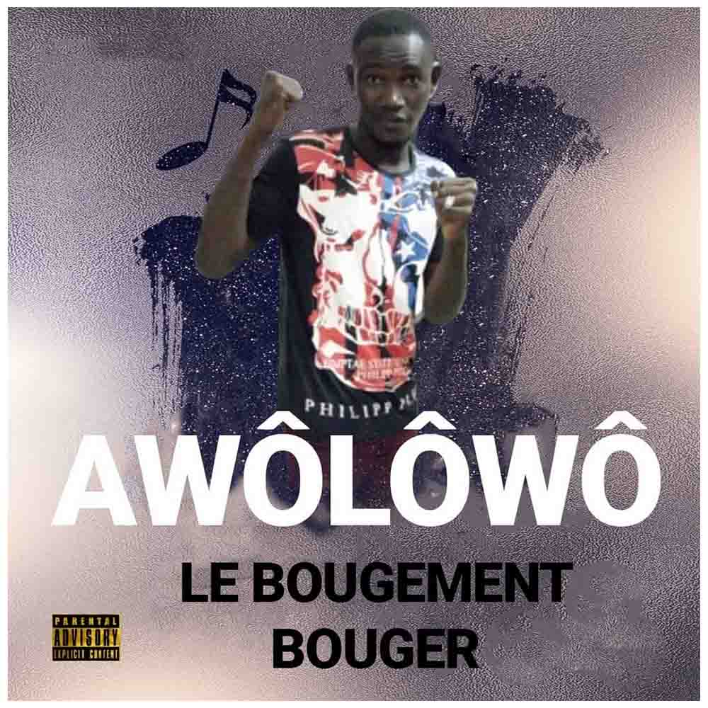 Awôlôwô - Bougement Bouger