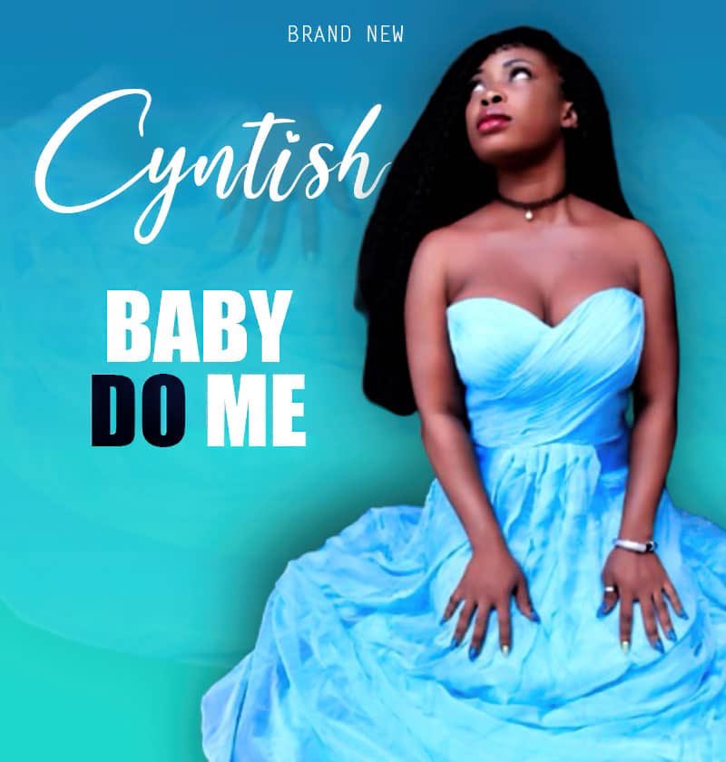 Cyntish - Baby Do Me